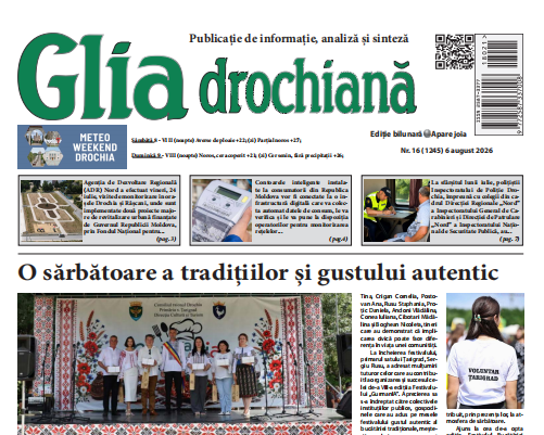 Ziarul Glia Drochiană nr. 16 din 6 august 2026